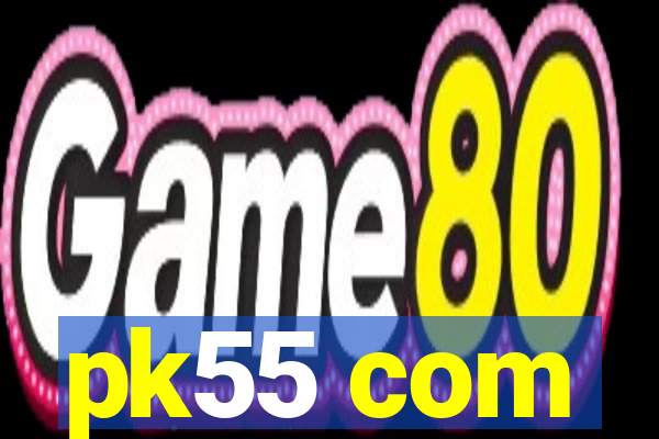 pk55 com